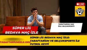 Süper Lig Bedava maç İzle